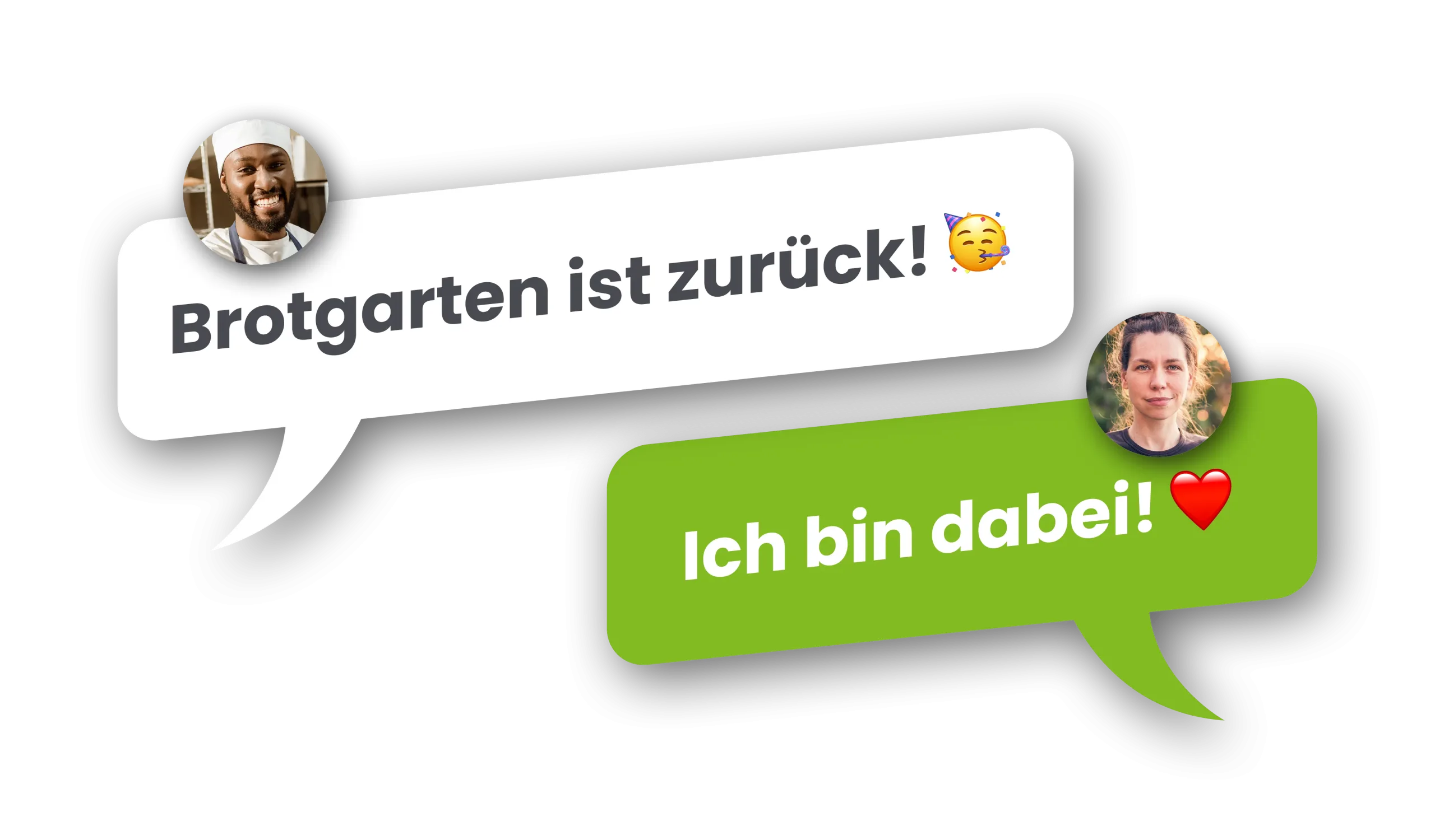 Zwei Chatnachrichten. Nachricht 1: "Brotgarten ist zurück!". Nachricht 2: "Ich bin dabei!"